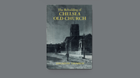 The Rebuilding of Chelsea Old Church - Author signed